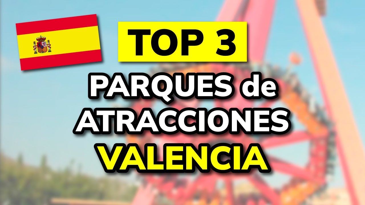 Parques Tem&aacute;ticos de Ocio Cercanos a Valencia