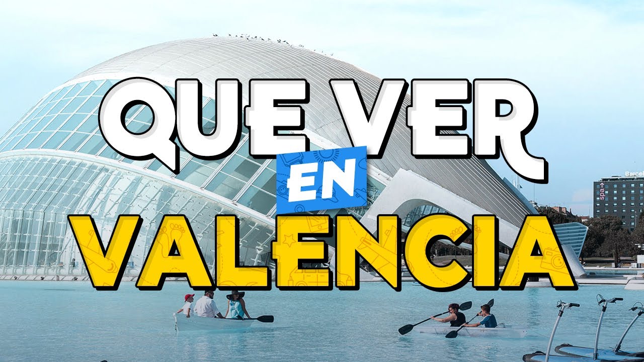 Descubre Valencia: Gu&iacute;a de Imperdibles en la Capital Cultural