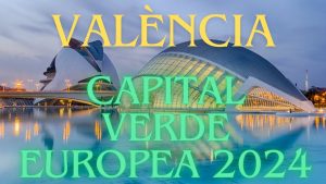Valencia: Cultura y Sostenibilidad en la Capital Verde Europea