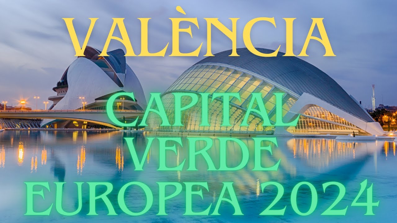 Valencia: Cultura y Sostenibilidad en la Capital Verde Europea